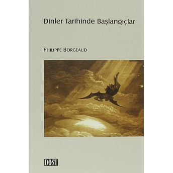 Dinler Tarihinde Başlangıçlar Philippe Borgeaud