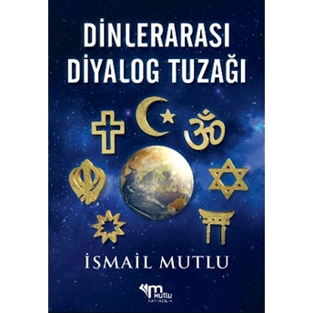 Dinlerarası Diyalog Tuzağı - Ismail Mutlu