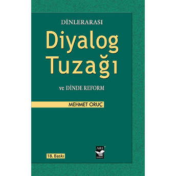 Dinlerarası Diyalog Tuzağı Ve Dinde Reform Mehmet Oruç