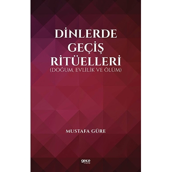 Dinlerde Geçiş Ritüelleri - Mustafa Güre