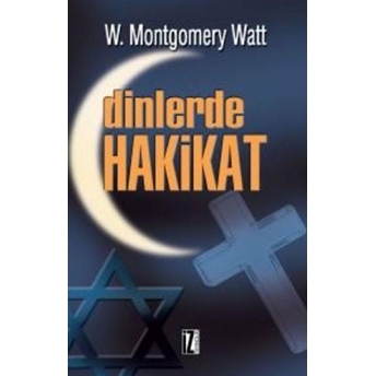 Dinlerde Hakikat W. Montgomery Watt