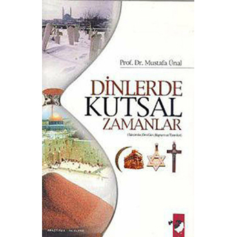 Dinlerde Kutsal Zamanlar Mustafa Ünal