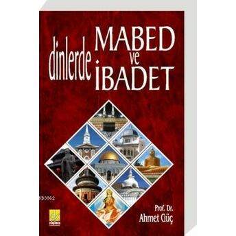 Dinlerde Mabed Ve Ibadet Ahmet Güç