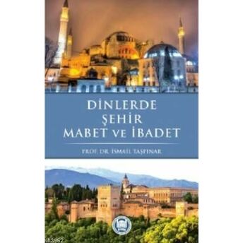 Dinlerde Şehir Mabet Ve Ibadet Ismail Taşpınar