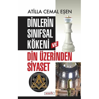 Dinlerin Sınıfsal Kökeni Ve Din Üzerinden Siyaset - Atilla Cemal Eşen