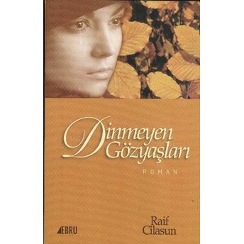 Dinmeyen Gözyaşları Raif Cilasun