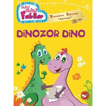 Dinozor Dino / Mini Mini Fabllar Fatma Işık