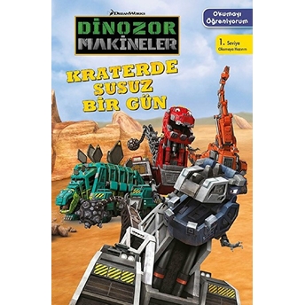 Dinozor Makineler Okumayı Öğreniyorum Kraterde Susuz Bir Gün Kolektif