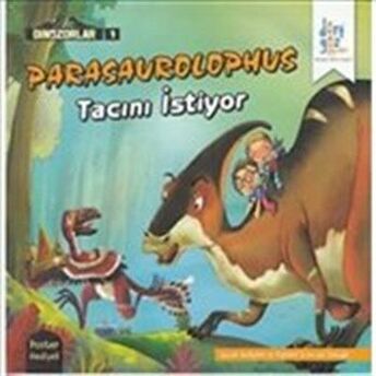 Dinozorlar 1 - Parasaurolophus Tacını Istiyor (Poster Hediyeli) Özge Selçuk Bozkurt