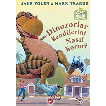 Dinozorlar Kendilerini Nasıl Korur? - Organik Kitaplar Jane Yolen