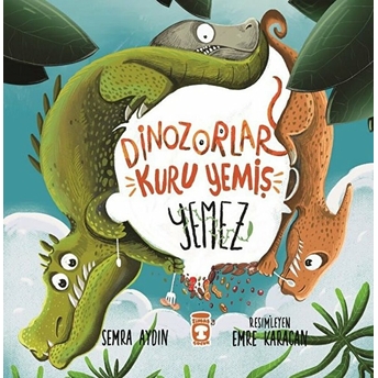 Dinozorlar Kuru Yemiş Yemez Semra Aydın