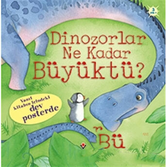 Dinozorlar Ne Kadar Büyüktü? Anna Milbourne