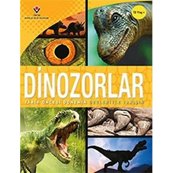 Dinozorlar - Tarih Öncesi Dönemin Devleriyle Tanışın Kolektif