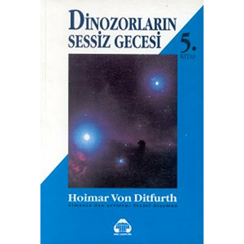 Dinozorların Sessiz Gecesi 5 Hoimar Von Ditfurth