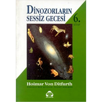 Dinozorların Sessiz Gecesi 6 Hoimar Von Ditfurth