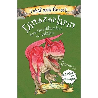 Dinozorların Sıra Dışı Hikayeleri Ve Şakaları - Tuhaf Ama Gerçek - Müthiş Ve Sürükleyici John Townsend