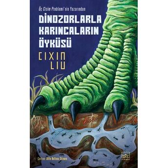 Dinozorlarla Karıncaların Öyküsü Cixin Liu