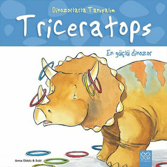 Dinozorlarla Tanışalım - Triceratops - En Güçlü Dinozor Anna Obiols