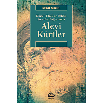 Dinsel, Etnik Ve Politik Sorunlar Bağlamında Alevi Kürtler Erdal Gezik