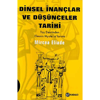 Dinsel Inançlar Ve Düşünceler Tarihi Cilt 1 Mircea Eliade