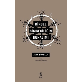 Dinsel Simgeciliğin Bunalımı Jean Borella