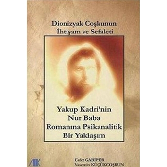 Dionizyak Coşkunun Ihtişam Ve Sefaleti Cafer Gariper