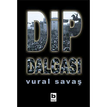 Dip Dalgası Vural Savaş