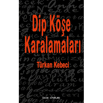 Dip Köşe Karalamaları Türkan Kebeci