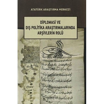 Diplomasi Ve Dış Politika Araştırmalarında Arşivlerin Rolü