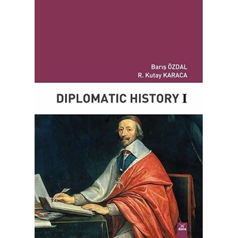 Diplomatic History 1 Barış Özdal, R. Kutay Karaca