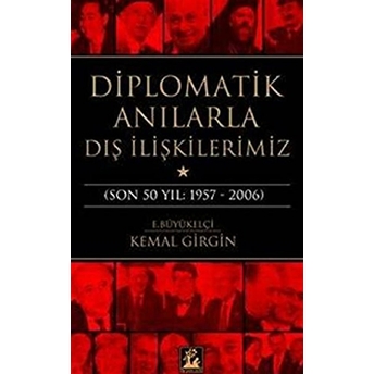 Diplomatik Anılarla Dış Ilişkilerimiz Kemal Girgin