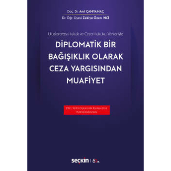 Diplomatik Bir Bağışıklık Olarak Ceza Yargısından Muafiyet Zekiye Özen Inci