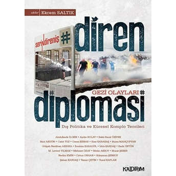 Diren Diplomasi Gezi Olayları, Dış Politika Ve Küresel Komplo Teorileri Ekrem Saltık