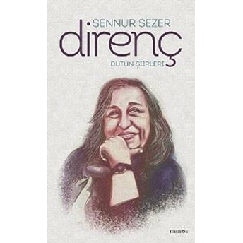 Direnç - Bütün Şiirleri (Ciltli) Sennur Sezer