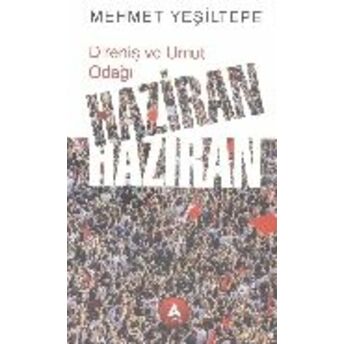 Direniş Ve Umut Odağı Haziran Haziran Mehmet Yeşıltepe