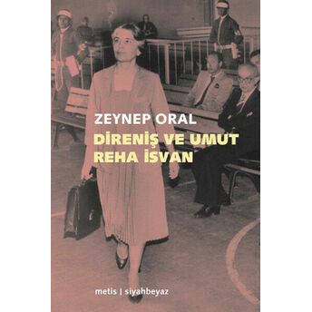 Direniş Ve Umut: Reha Isvan Zeynep Oral