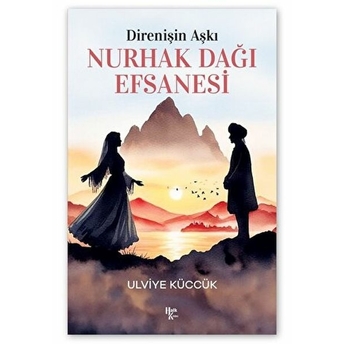 Direnişin Aşkı - Nurhak Dağı Efsanesi Ulviye Küccük