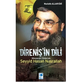 Direniş'in Dili Bilinmeyen Yönleriyle Seyyid Hasan Nasrallah-Mustafa Allahyari