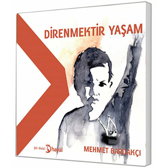 Direnmektir Yaşam Mehmet Bardakçı