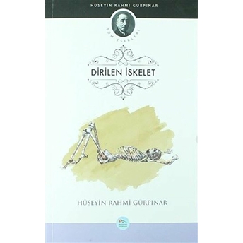 Dirilen Iskelet Hüseyin Rahmi Gürpınar