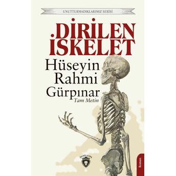 Dirilen Iskelet Unutturmadıklarımız Serisi Hüseyin Rahmi Gürpınar