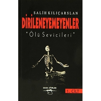 Dirileneyemeyenler - Ölü Sevicileri (2 Cilt Takım) Salih Kılıçarslan