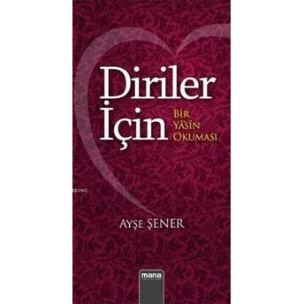 Diriler Için - Bir Yasin Okuması Ayşe Şener