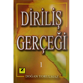 Diriliş Gerçeği 1 Doğan Yorulmaz