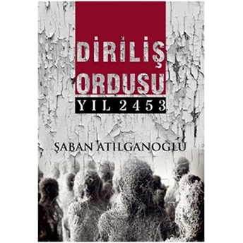 Diriliş Ordusu Yıl 2453 Şaban Atılganoğlu