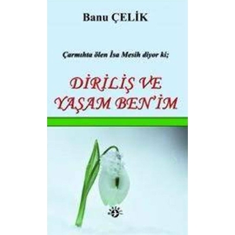 Diriliş Ve Yaşam Ben'Im Banu Çelik