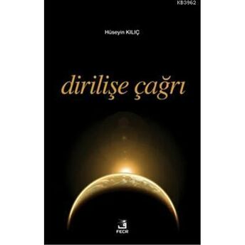 Dirilişe Çağrı Hüseyin Kılıç