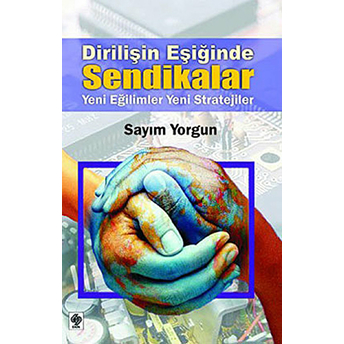 Dirilişin Eşiğinde Sendikalar Sayım Yorgun