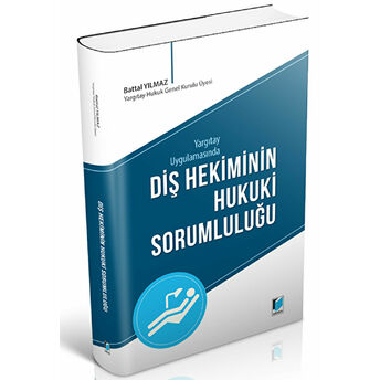 Diş Hekiminin Hukuki Sorumluluğu Battal Yılmaz