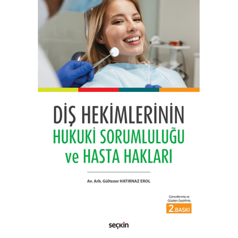 Diş Hekimlerinin Hukuki Sorumluluğu Ve Hasta Hakları Gültezer Hatırnaz Erol